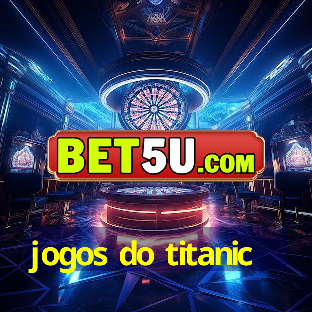 Jogos Do Titanic